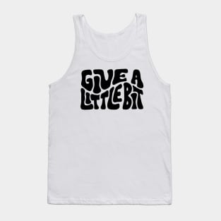 Give A Little Bit Colorful Word Art Tank Top